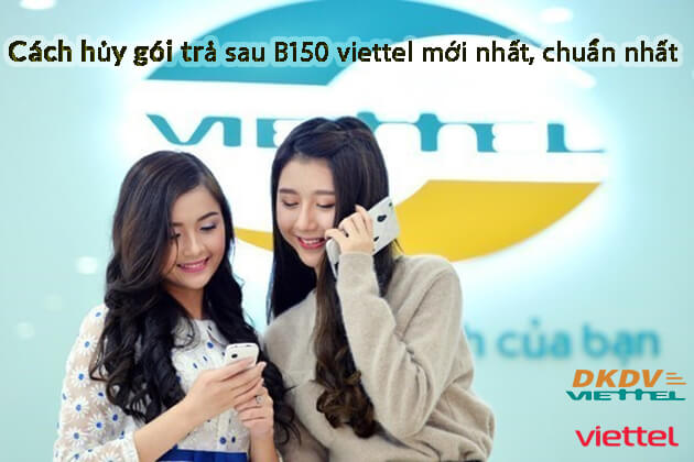 Cách hủy gói trả sau B150 viettel