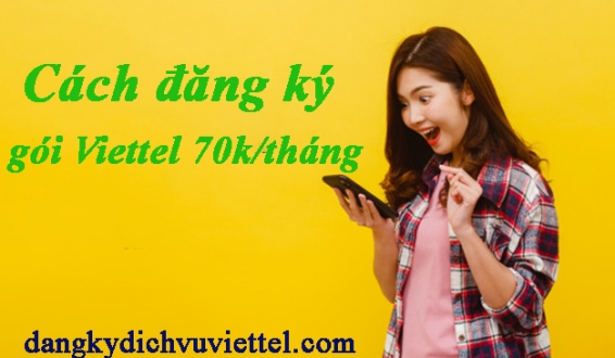 Hướng dẫn cách đăng ký 4G Viettel 1 tháng 70k với mọi thuê bao